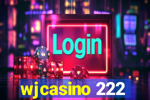 wjcasino 222